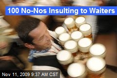 100 No-Nos Insulting to Waiters