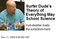 Surfer Dude's Theory of Everything May School Science