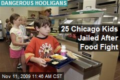 25 Chicago Kids Jailed After Food Fight