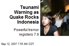 Tsunami Warning as Quake Rocks Indonesia