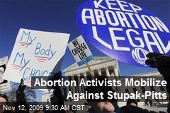 Abortion Activists Mobilize Against Stupak-Pitts