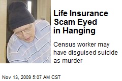 Life Insurance Scam Eyed in Hanging