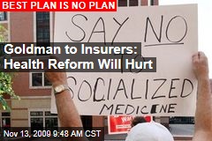 Goldman to Insurers: Health Reform Will Hurt