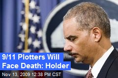 9/11 Plotters Will Face Death: Holder