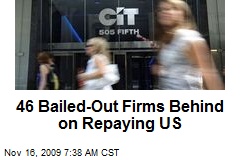 46 Bailed-Out Firms Behind on Repaying US