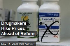 Drugmakers Hike Prices Ahead of Reform