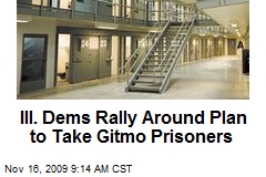 Ill. Dems Rally Around Plan to Take Gitmo Prisoners