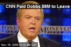 CNN Paid Dobbs $8M to Leave