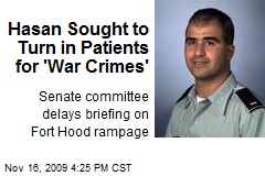 Hasan Sought to Turn in Patients for 'War Crimes'