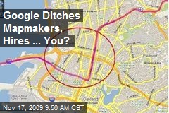 Google Ditches Mapmakers, Hires ... You?