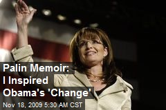 Palin Memoir: I Inspired Obama's 'Change'