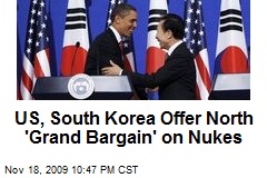 US, South Korea Offer North 'Grand Bargain' on Nukes