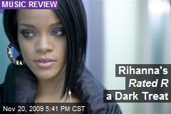 Rihanna's Rated R a Dark Treat