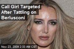 Call Girl Targeted After Tattling on Berlusconi