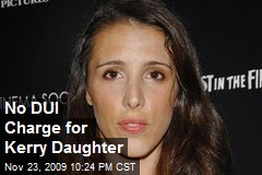 No DUI Charge for Kerry Daughter