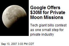 Google Offers $30M for Private Moon Missions