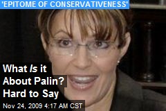 What Is it About Palin? Hard to Say