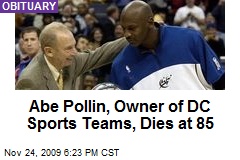 Abe Pollin, Owner of DC Sports Teams, Dies at 85