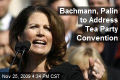 Bachmann, Palin to Address Tea Party Convention