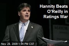 Hannity Beats O'Reilly in Ratings War