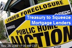 Treasury to Squeeze Mortgage Lenders