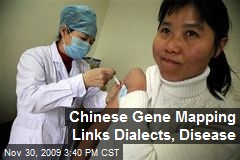 Chinese Gene Mapping Links Dialects, Disease