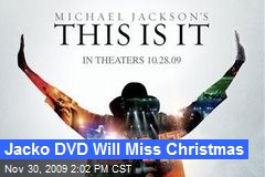 Jacko DVD Will Miss Christmas