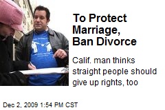 To Protect Marriage, Ban Divorce