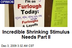 Incredible Shrinking Stimulus Needs Part II