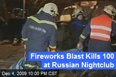 Fireworks Blast Kills 100 at Russian Nightclub