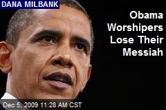 Obama Worshipers Lose Their Messiah
