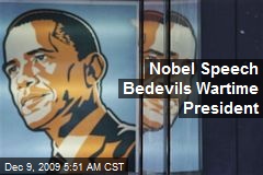 Nobel Speech Bedevils Wartime President