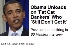 Obama Unloads on 'Fat Cat Bankers' Who 'Still Don't Get It'