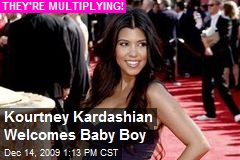 Kourtney Kardashian Welcomes Baby Boy