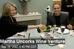 Martha Uncorks Wine Venture