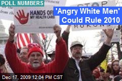 'Angry White Men' Could Rule 2010