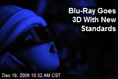 Blu-Ray Goes 3D With New Standards