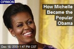 How Michelle Became the Popular Obama