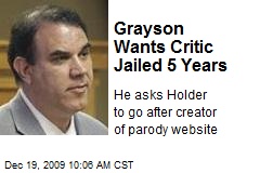 Grayson Wants Critic Jailed 5 Years