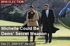Michelle Could Be Dems' Secret Weapon