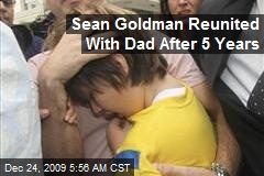Sean Goldman Reunited With Dad After 5 Years