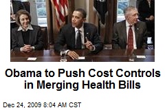 Obama to Push Cost Controls in Merging Health Bills