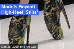 Models Boycott High-Heel 'Stilts'