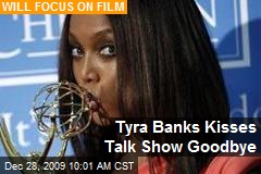 Tyra Banks Kisses Talk Show Goodbye