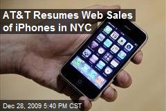 AT&amp;T Resumes Web Sales of iPhones in NYC