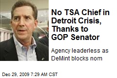 No TSA Chief in Detroit Crisis, Thanks to GOP Senator