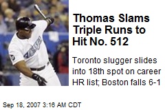 Thomas Slams Triple Runs to Hit No. 512