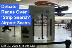 Debate Rages Over 'Strip Search' Airport Scans
