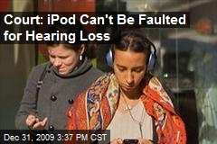 Court: iPod Can't Be Faulted for Hearing Loss