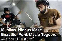 Muslims, Hindus Make Beautiful Punk Music Together